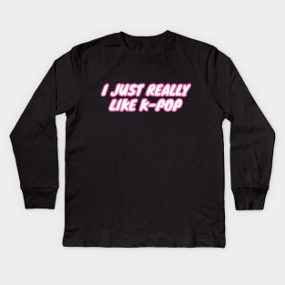 I Just Really Like K-Pop Kids Long Sleeve T-Shirt